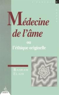 La médecine de l'âme ou L'éthique