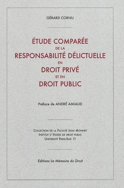 Etude comparée de la responsabilité délictuelle en droit privé et en droit public