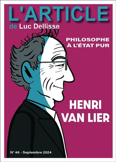 L'article, n° 46. Henri Van Lier : philosophe à l'état pur