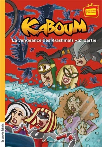 Kaboum. Vol. 23. La vengeance des Krashmals 2