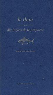 Le thon : dix façons de le préparer