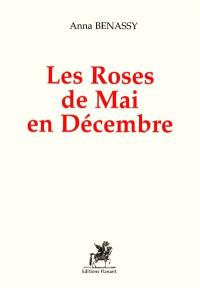 Les roses de mai en décembre