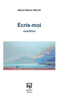 Ecris-moi : autofixion