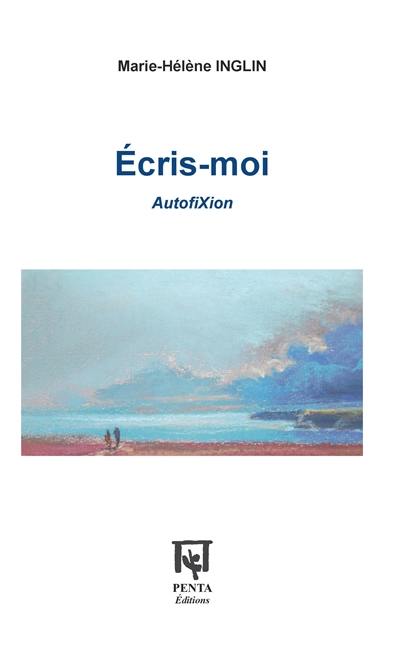 Ecris-moi : autofixion