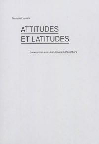 Attitudes et latitudes : conversation avec Jean-Claude Schauenberg