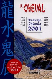 Le cheval : horoscope chinois 2001