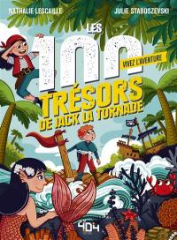 Vivez l'aventure. Les 100 trésors de Jack la Tornade