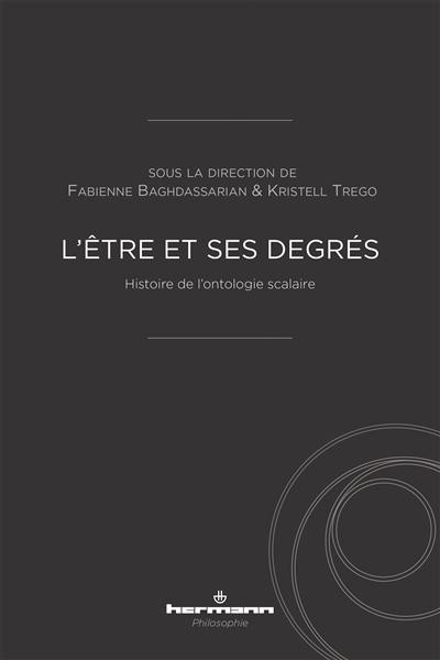 L'être et ses degrés : histoire de l'ontologie scalaire