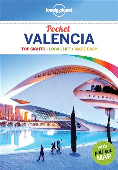 Pocket Valencia : top sights, local life, made easy