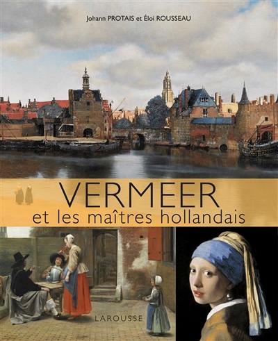 Vermeer et les maîtres hollandais