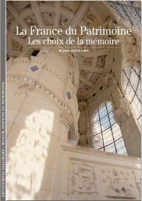 La France du patrimoine : les choix de la mémoire