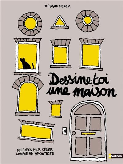 Dessine-toi une maison : des idées pour créer comme un architecte