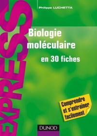 Biologie moléculaire en 30 fiches