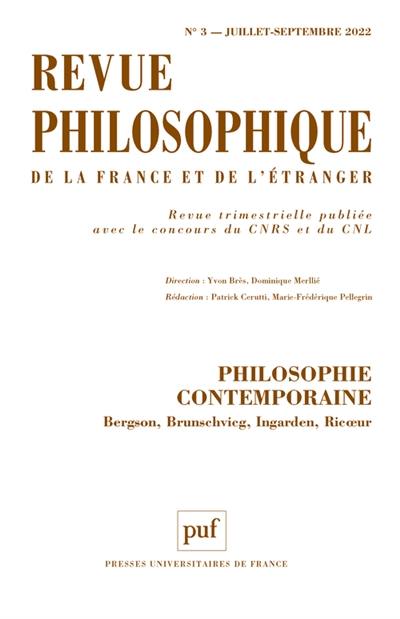 Revue philosophique, n° 3 (2022). Philosophie contemporaine : Bergson, Brunschvicg, Ingarden, Ricoeur