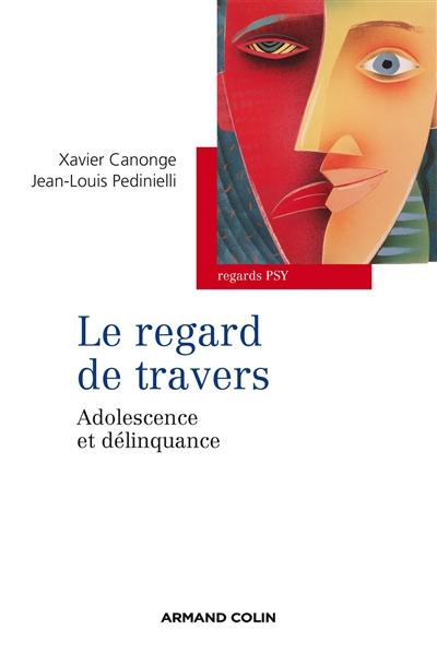 Le regard de travers : adolescence et délinquance