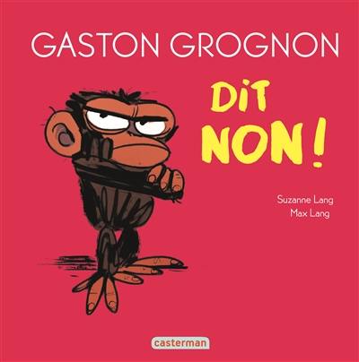 Gaston grognon. Gaston Grognon dit non