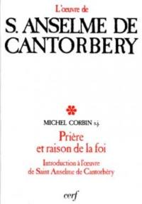 Prière et raison de la foi : introduction à l'oeuvre de saint Anselme de Cantorbéry