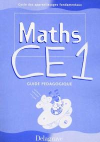 Maths CE1 : cycle des apprentissages fondamentaux : guide pédagogique