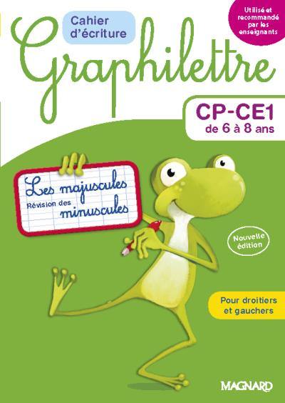 Graphilettre CP-CE1 de 6 à 8 ans : les majuscules, révision des minuscules, pour droitiers et gauchers : cahier d'écriture