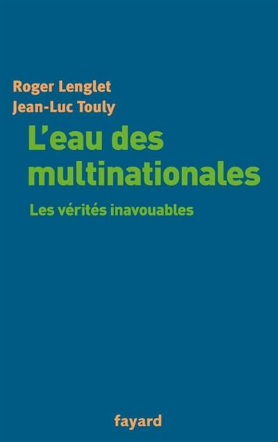 L'eau des multinationales : les vérités inavouables