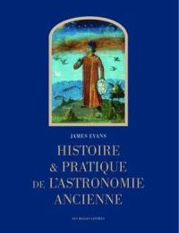 Histoire et pratique de l'astronomie ancienne