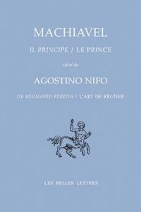 Il principe. Le prince. De regnandi peritia. L'art de régner