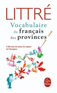 Littré. Vocabulaire du français des provinces