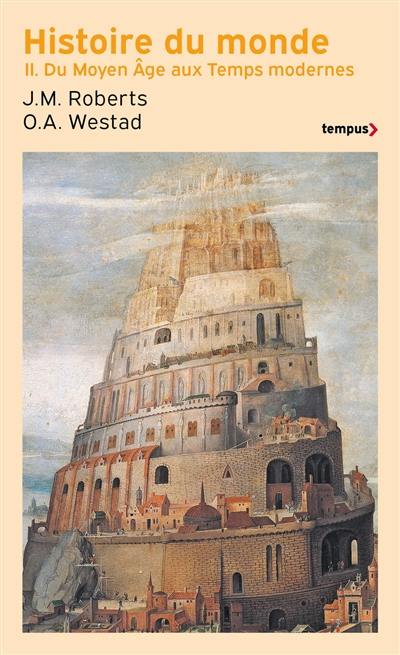 Histoire du monde. Vol. 2. Du Moyen Age aux Temps modernes