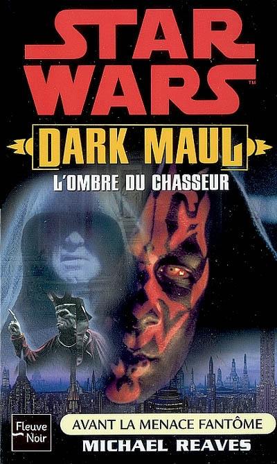 Dark Maul, l'ombre du chasseur : avant la menace fantôme