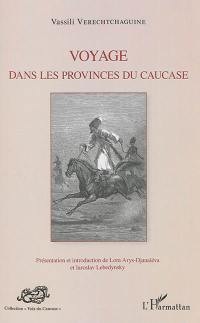 Voyage dans les provinces du Caucase