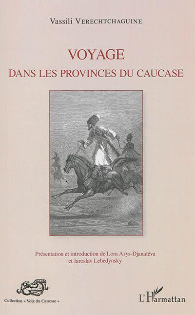 Voyage dans les provinces du Caucase