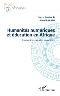 Humanités numériques et éducation en Afrique : innovations sociales en Afrique