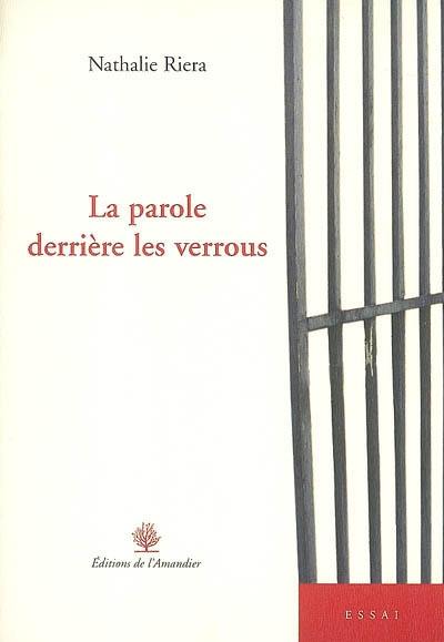 La parole derrière les verrous : essai sur le théâtre et la poésie dans l'espace carcéral