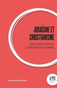 Judaïsme et christianisme : deux religions contradictoires