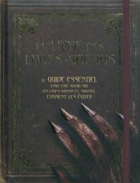 Le livre des loups-garous : le guide essentiel pour tout savoir sur les loups-garous et, surtout, comment les éviter