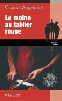 Les enquêtes de Cicéron. Vol. 15. Le moine au tablier rouge