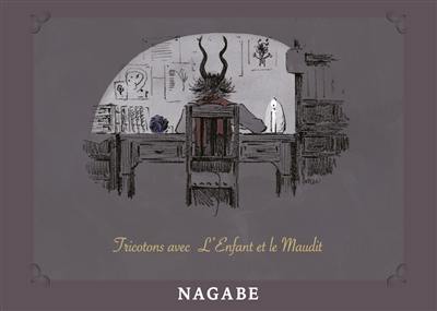 L'enfant et le maudit : livret. Tricotons avec l'enfant et le maudit