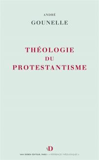 Théologie du protestantisme : notions et structures