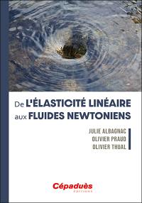 De l'élasticité linéaire aux fluides newtoniens