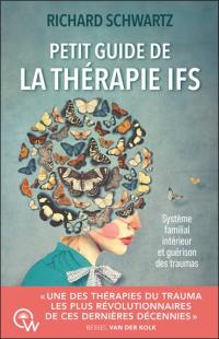 Petit guide de la thérapie IFS : système familial intérieur et guérison des traumas