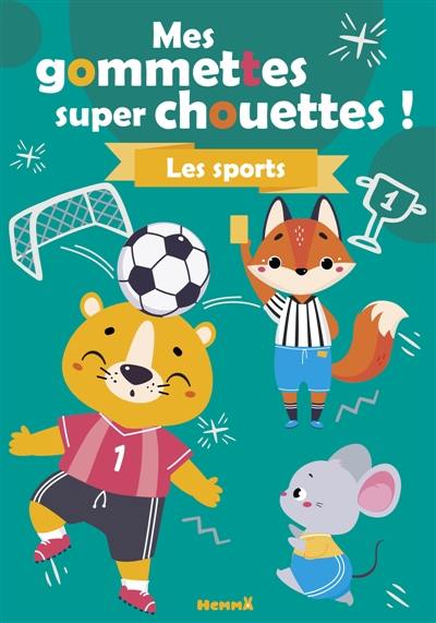 Mes gommettes super chouettes ! : Les sports