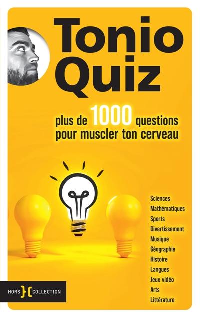 Tonio quiz : plus de 1.000 questions pour muscler ton cerveau