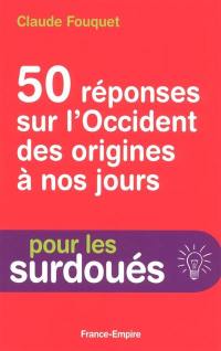 50 réponses sur l'Occident des origines à nos jours