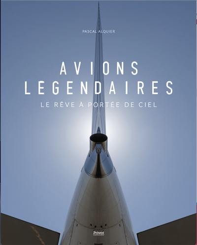 Avions légendaires : le rêve à portée de ciel