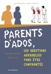 Parents d'ados, les questions auxquelles vous êtes confrontés