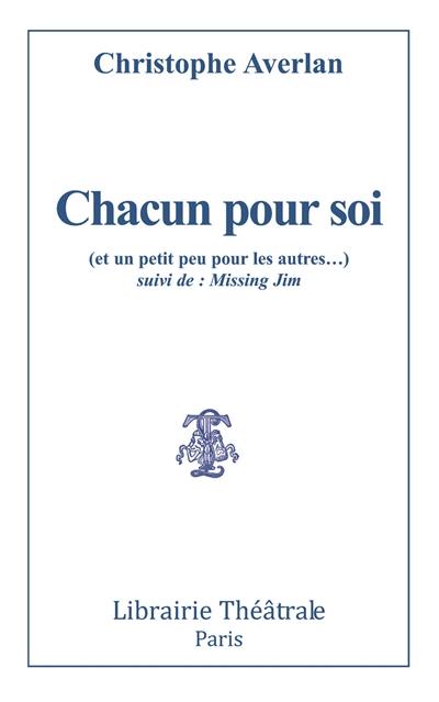 Chacun pour soi (et un petit peu pour les autres). Missing you