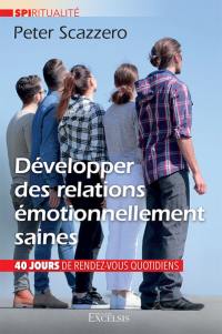 Développer des relations émotionnellement saines : 40 jours de rendez-vous quotidiens