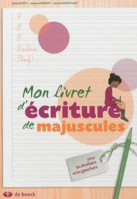 Mon livret d'écriture de majuscules : pour les droitiers et les gauchers