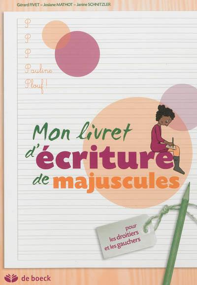 Mon livret d'écriture de majuscules : pour les droitiers et les gauchers