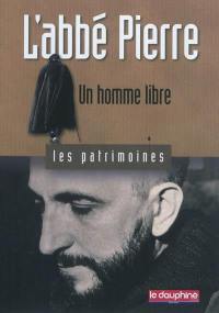 L'abbé Pierre : un homme libre